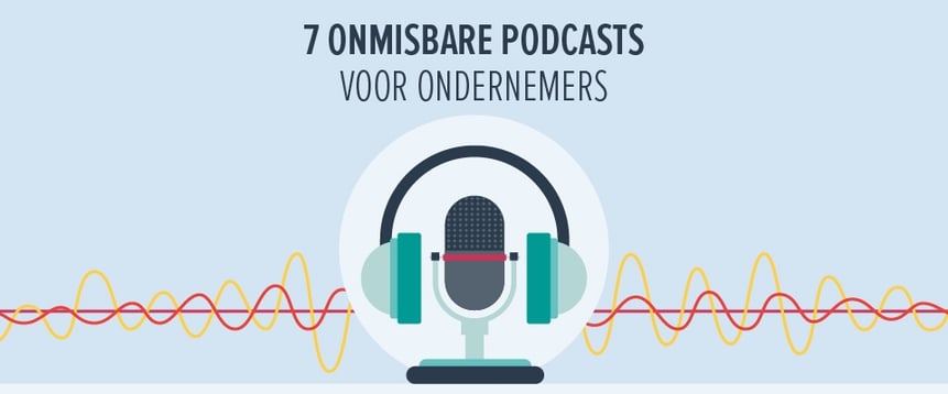7 onmisbare podcasts voor ondernemers