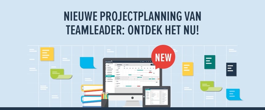 Nieuwe projectplanning van Teamleader: ontdek het nu!